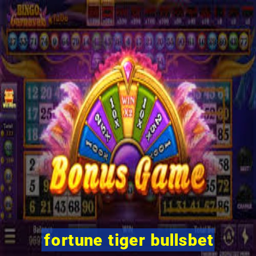 fortune tiger bullsbet